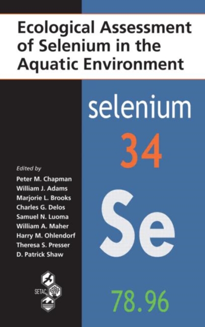 Ecological Assessment of Selenium in the Aquatic Environment, Hardback Book