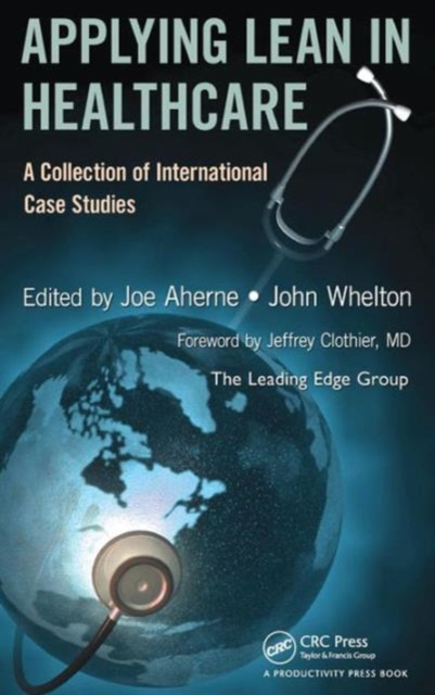 Applying Lean in Healthcare : A Collection of International Case Studies, Hardback Book
