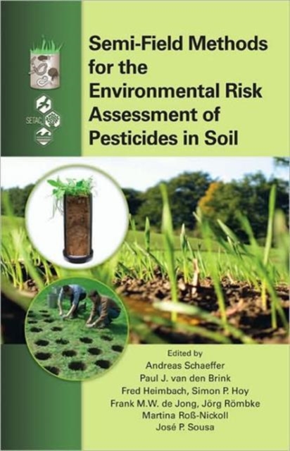 Semi-Field Methods for the Environmental Risk Assessment of Pesticides in Soil, Hardback Book