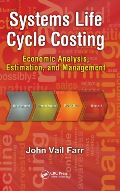 Systems Life Cycle Costing : Economic Analysis, Estimation, and Management, Hardback Book