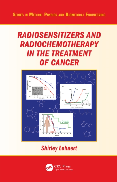 Radiosensitizers and Radiochemotherapy in the Treatment of Cancer, PDF eBook
