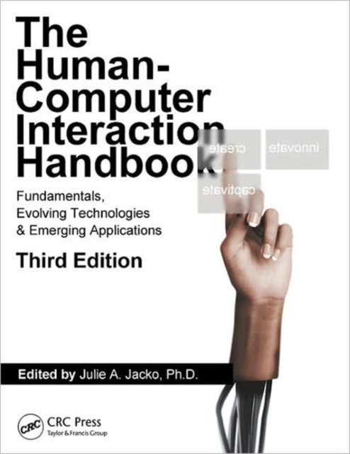 Human Computer Interaction Handbook : Fundamentals, Evolving Technologies, and Emerging Applications, Third Edition, Hardback Book