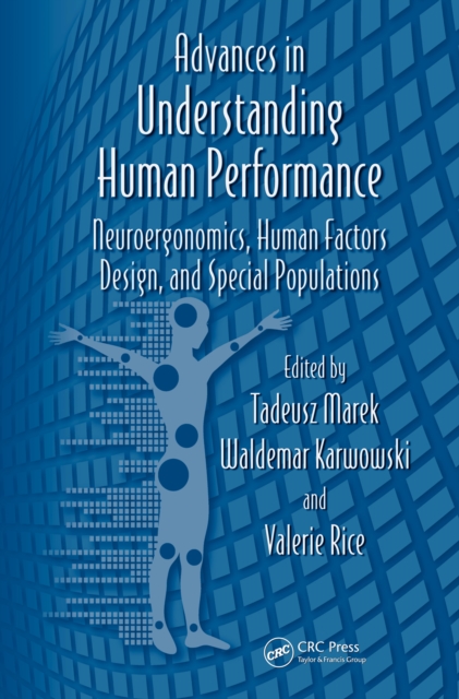 Advances in Understanding Human Performance : Neuroergonomics, Human Factors Design, and Special Populations, PDF eBook