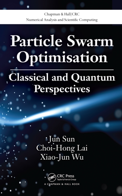 Particle Swarm Optimisation : Classical and Quantum Perspectives, PDF eBook