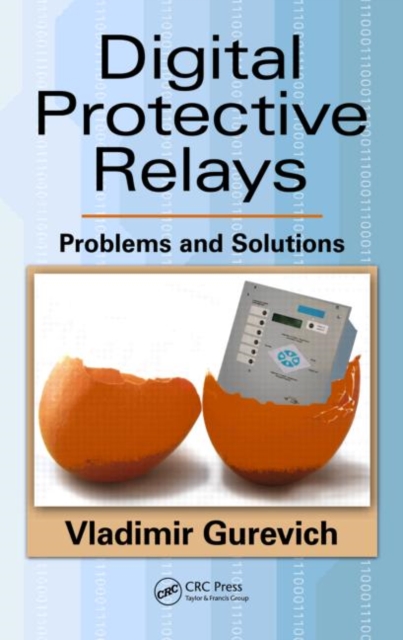 Digital Protective Relays : Problems and Solutions, Hardback Book