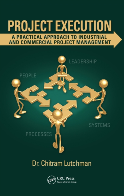 Project Execution : A Practical Approach to Industrial and Commercial Project Management, PDF eBook