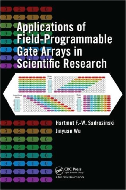 Applications of Field-Programmable Gate Arrays in Scientific Research, Hardback Book