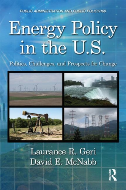 Energy Policy in the U.S. : Politics, Challenges, and Prospects for Change, Hardback Book