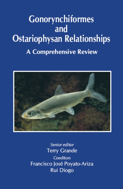 Gonorynchiformes and Ostariophysan Relationships : A Comprehensive Review (Series on: Teleostean Fish Biology), PDF eBook