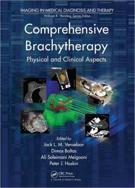 Comprehensive Brachytherapy : Physical and Clinical Aspects, Hardback Book