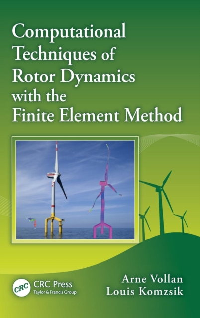 Computational Techniques of Rotor Dynamics with the Finite Element Method, Hardback Book