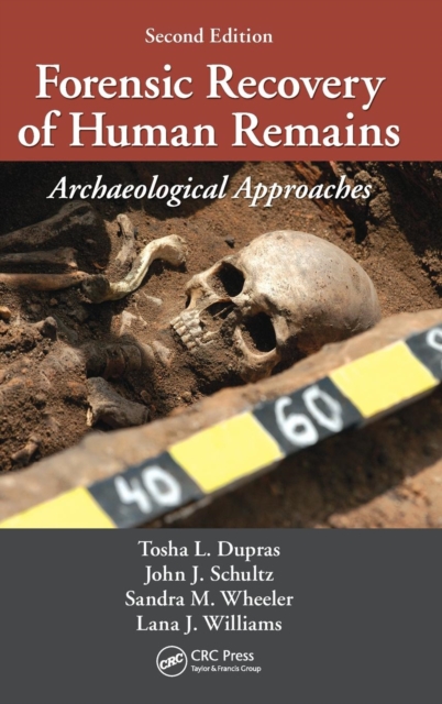 Forensic Recovery of Human Remains : Archaeological Approaches, Second Edition, Hardback Book