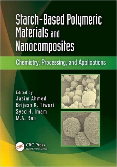 Starch-Based Polymeric Materials and Nanocomposites : Chemistry, Processing, and Applications, Hardback Book