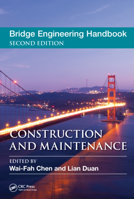 Bridge Engineering Handbook : Construction and Maintenance, PDF eBook
