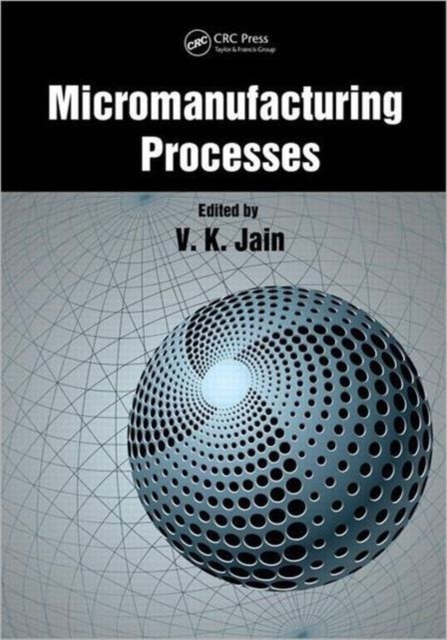 Micromanufacturing Processes, Hardback Book