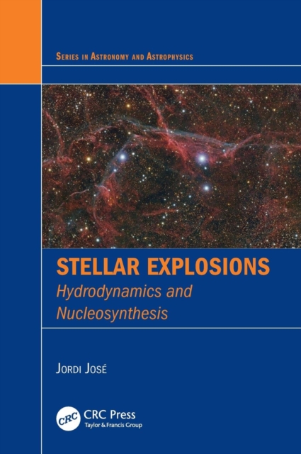 Stellar Explosions : Hydrodynamics and Nucleosynthesis, Hardback Book