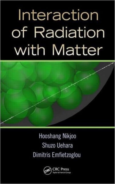 Interaction of Radiation with Matter, Hardback Book
