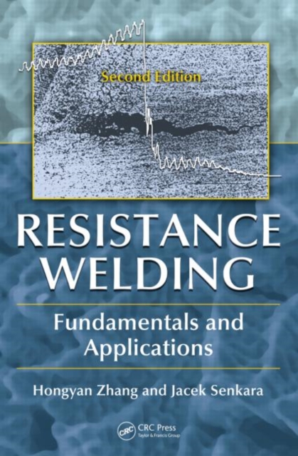 Resistance Welding : Fundamentals and Applications, Second Edition, Hardback Book