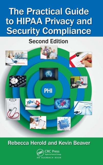 The Practical Guide to HIPAA Privacy and Security Compliance, Hardback Book