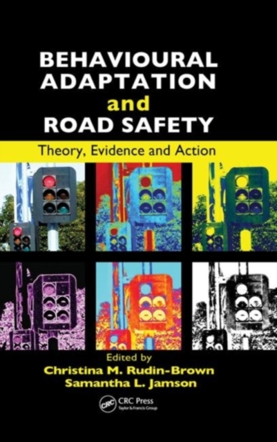 Behavioural Adaptation and Road Safety : Theory, Evidence and Action, PDF eBook