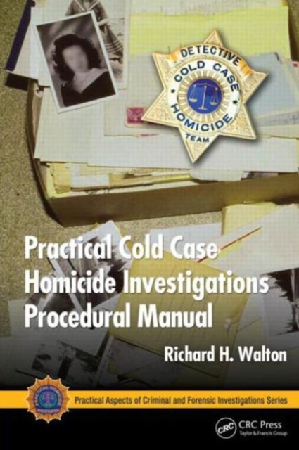 Practical Cold Case Homicide Investigations Procedural Manual, Paperback / softback Book
