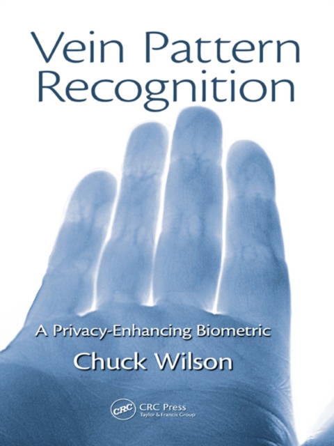 Vein Pattern Recognition : A Privacy-Enhancing Biometric, EPUB eBook