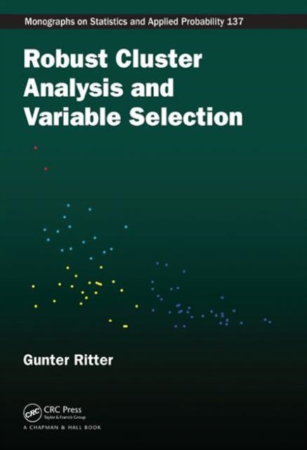 Robust Cluster Analysis and Variable Selection, Hardback Book