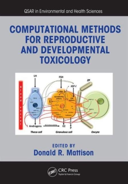 Computational Methods for Reproductive and Developmental Toxicology, Hardback Book