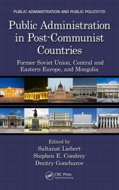 Public Administration in Post-Communist Countries : Former Soviet Union, Central and Eastern Europe, and Mongolia, PDF eBook