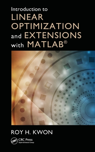 Introduction to Linear Optimization and Extensions with MATLAB, Hardback Book