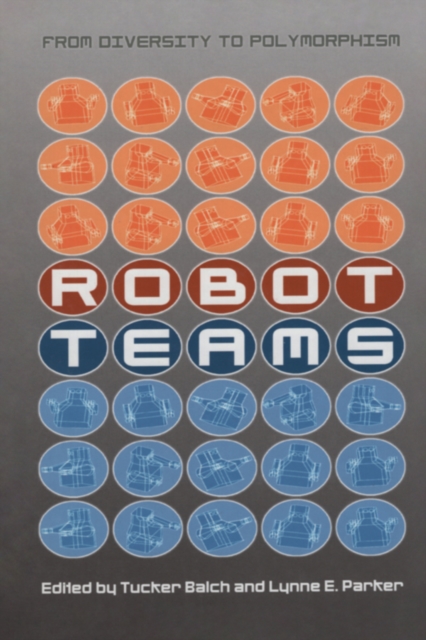 Robot Teams : From Diversity to Polymorphism, PDF eBook
