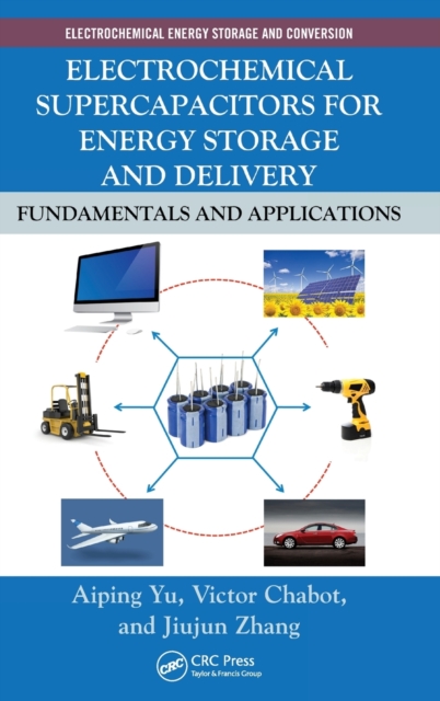Electrochemical Supercapacitors for Energy Storage and Delivery : Fundamentals and Applications, Hardback Book