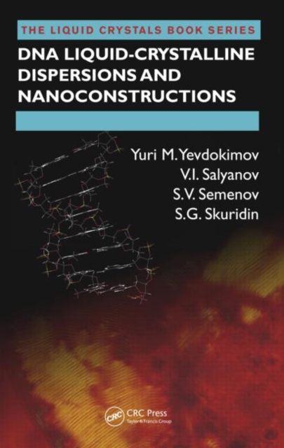 DNA Liquid-Crystalline Dispersions and Nanoconstructions, Hardback Book