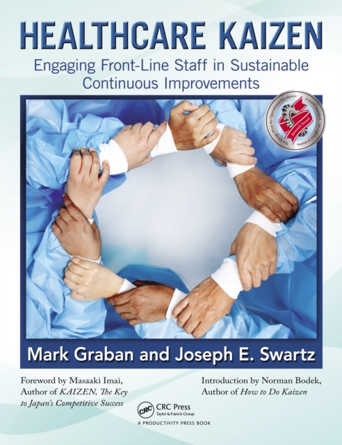 Healthcare Kaizen : Engaging Front-Line Staff in Sustainable Continuous Improvements, PDF eBook
