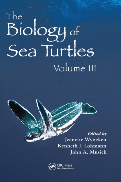 The Biology of Sea Turtles, Volume III, Hardback Book