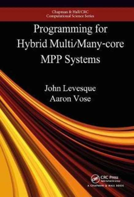 Programming for Hybrid Multi/Manycore MPP Systems, Hardback Book