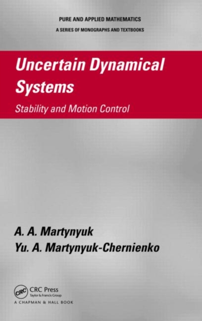 Uncertain Dynamical Systems : Stability and Motion Control, Hardback Book
