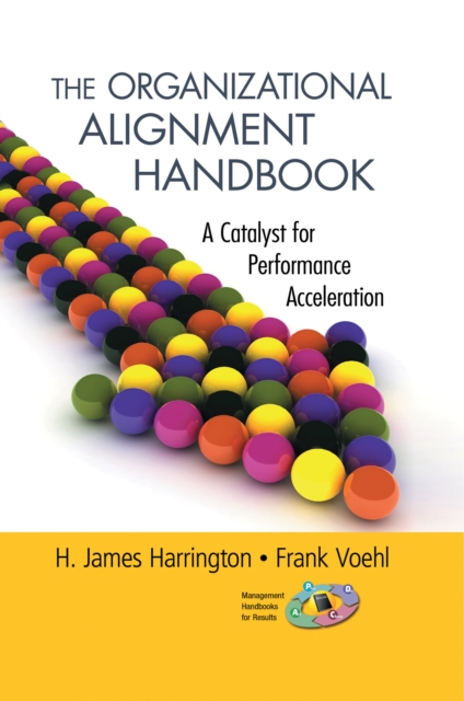 The Organizational Alignment Handbook : A Catalyst for Performance Acceleration, PDF eBook