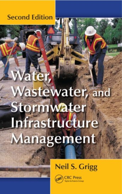 Water, Wastewater, and Stormwater Infrastructure Management, Hardback Book