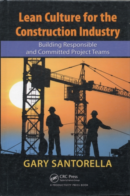 Lean Culture for the Construction Industry : Building Responsible and Committed Project Teams, EPUB eBook