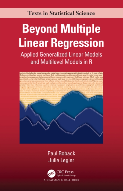 Beyond Multiple Linear Regression : Applied Generalized Linear Models And Multilevel Models in R, PDF eBook