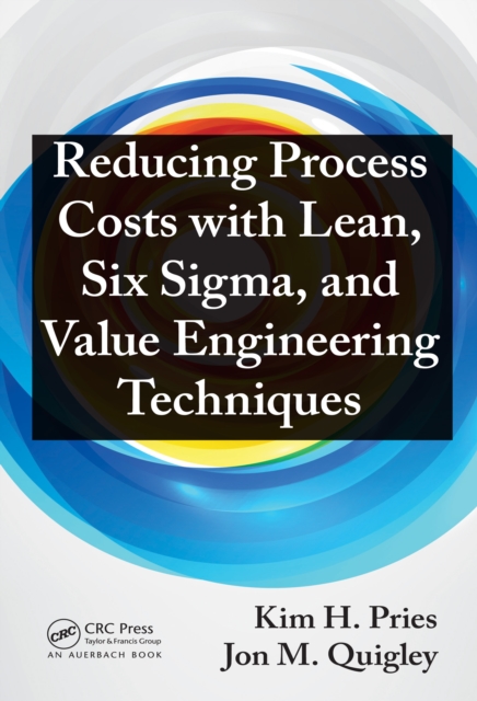 Reducing Process Costs with Lean, Six Sigma, and Value Engineering Techniques, PDF eBook