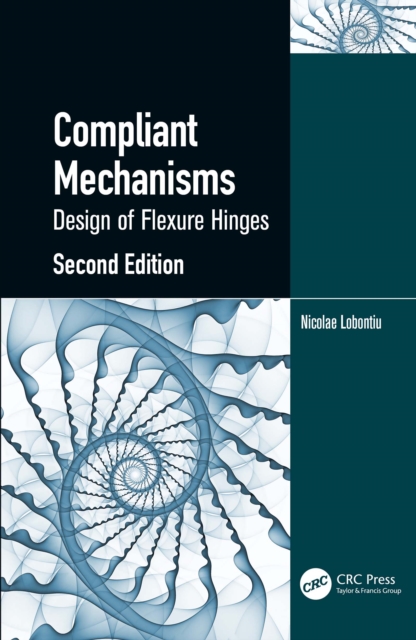Compliant Mechanisms : Design of Flexure Hinges, PDF eBook
