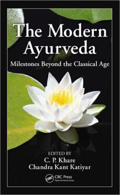 The Modern Ayurveda : Milestones Beyond the Classical Age, Hardback Book