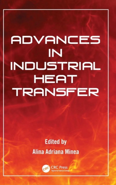 Advances in Industrial Heat Transfer, Hardback Book