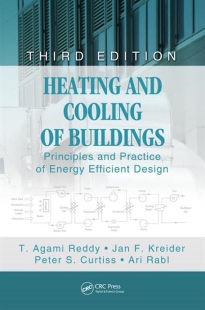 Heating and Cooling of Buildings : Principles and Practice of Energy Efficient Design, Third Edition, Hardback Book