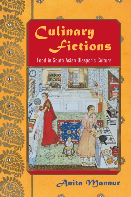 Culinary Fictions : Food in South Asian Diasporic Culture, Hardback Book