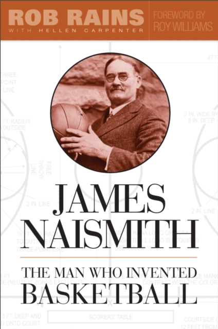 James Naismith : The Man Who Invented Basketball, Hardback Book