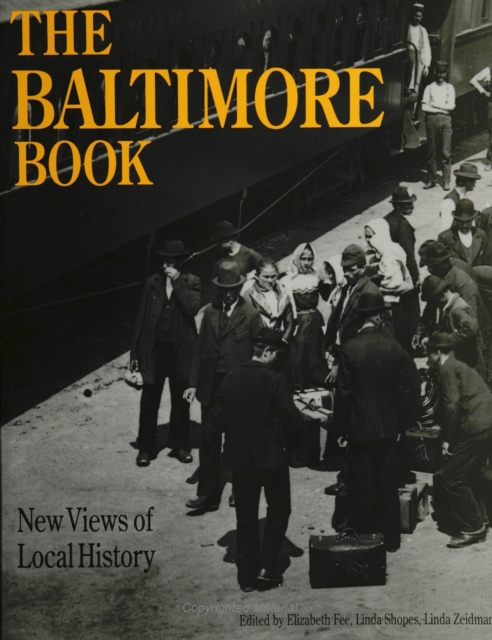 The Baltimore Book : New Views of Local History, PDF eBook