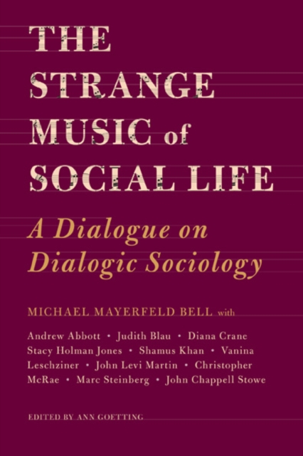The Strange Music of Social Life : A Dialogue on Dialogic Sociology, Hardback Book